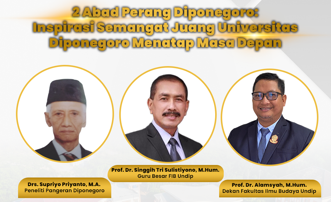 2 Abad Perang Diponegoro: Inspirasi Semangat Juang Universitas Diponegoro Menatap Masa Depan